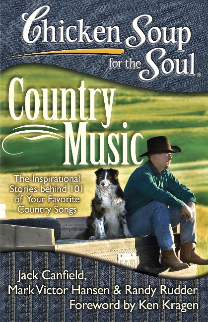 Chicken Soup for the Soul: Country Music - Jack Canfield, Mark Victor Hansen, Randy Rudder