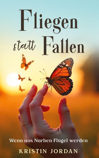 Fliegen statt Fallen - Kristin Jordan