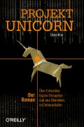 Cover-Bild zum Titel 'Projekt Unicorn' von 'Gene Kim'