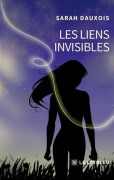 Cover-Bild zum Titel 'Les liens invisibles' von 'Sarah Dauxois'