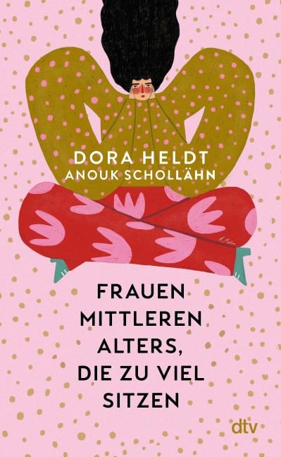 Frauen mittleren Alters, die zu viel sitzen - Dora Heldt, Anouk Schollähn