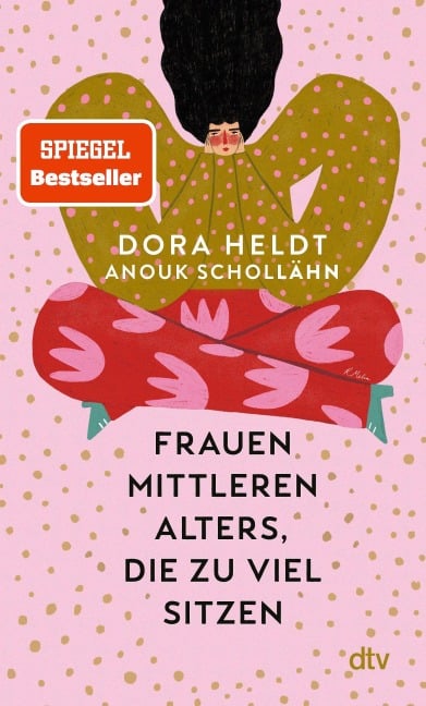 Frauen mittleren Alters, die zu viel sitzen - Dora Heldt, Anouk Schollähn