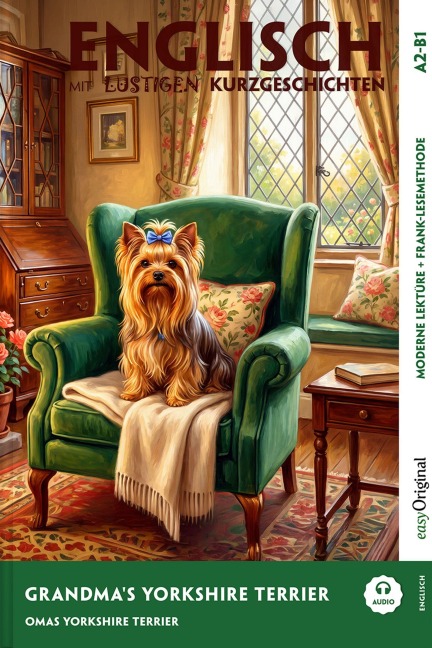 Grandma's Yorkshire Terrier - Englisch lernen mit lustigen Kurzgeschichten A2-B1 (+ Audio-Online) - Emily Carroway