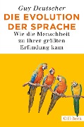 Cover-Bild zum Titel 'Die Evolution der Sprache' von 'Guy Deutscher'