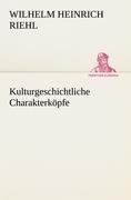 Kulturgeschichtliche Charakterköpfe - Wilhelm Heinrich Riehl