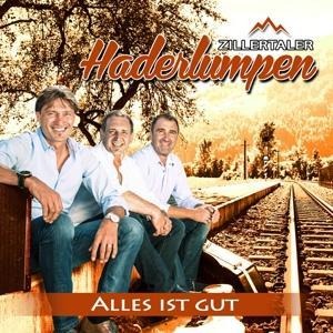 Alles ist gut - Zillertaler Haderlumpen