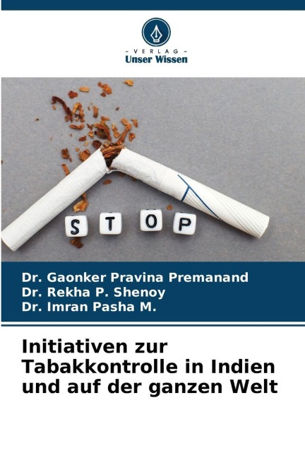 Initiativen zur Tabakkontrolle in Indien und auf der ganzen Welt - Gaonker Pravina Premanand, Rekha P. Shenoy, Imran Pasha M.