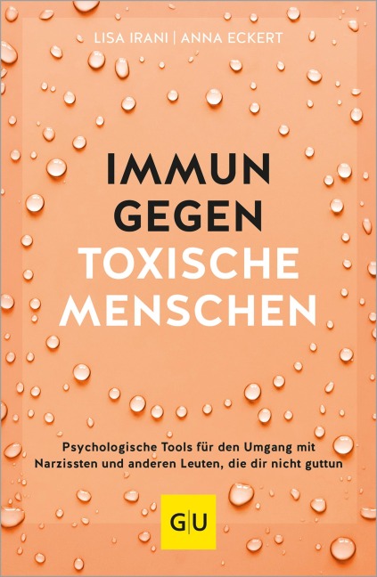 Immun gegen toxische Menschen - Anna Eckert, Lisa Irani