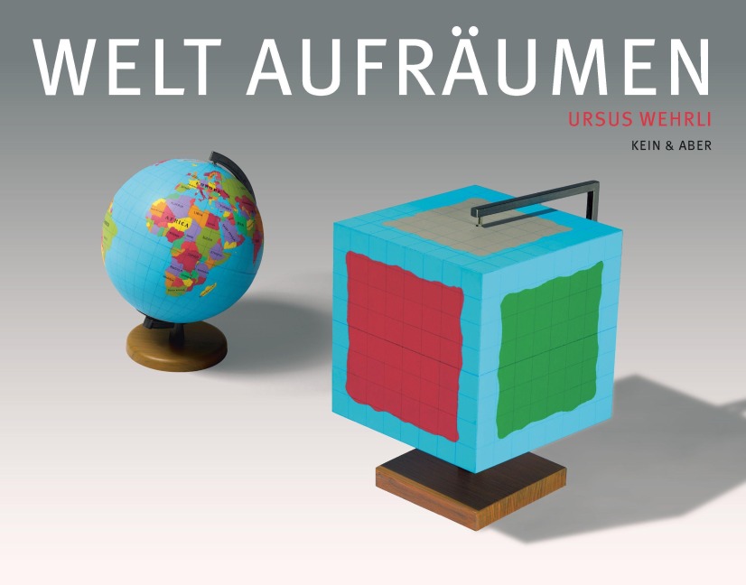Welt aufräumen - Ursus Wehrli