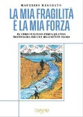 La mia fragilità è la mia forza. Il vero successo inizia quando mostriamo ciò che realmente siamo - Maurizio Beggiato