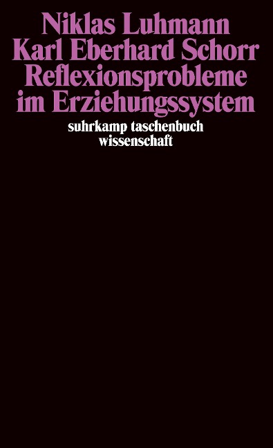 Reflexionsprobleme im Erziehungssystem - Niklas Luhmann, Karl Eberhard Schorr