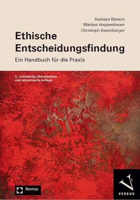 Ethische Entscheidungsfindung - Barbara Bleisch, Christoph Baumberger, Markus Huppenbauer