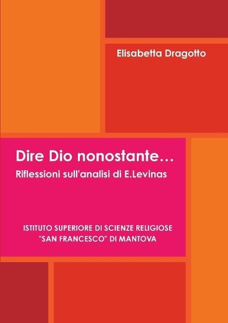 Dire Dio nonostante.... Riflessioni sull'analisi di E.Levinas - Elisabetta Dragotto