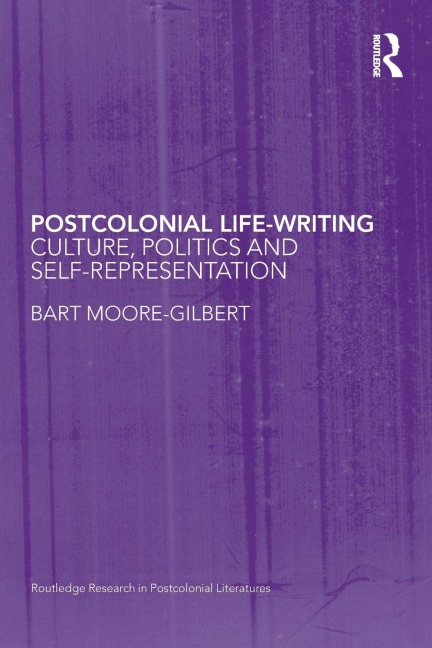 Postcolonial Life-Writing - Bart Moore-Gilbert