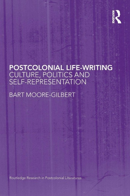 Postcolonial Life-Writing - Bart Moore-Gilbert