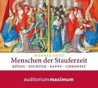 Menschen der Stauferzeit (Ungekürzt) - Elke Goez