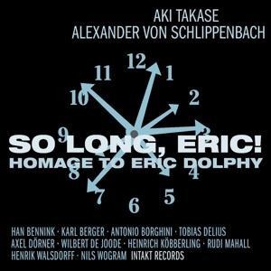 SO Long,Eric! Homage to Eric Dolphy - Aki Takase & Aki & Schlippenbach von & Alexander