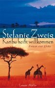 Cover-Bild zum Titel 'Karibu heisst Willkommen' von 'Stefanie Zweig'