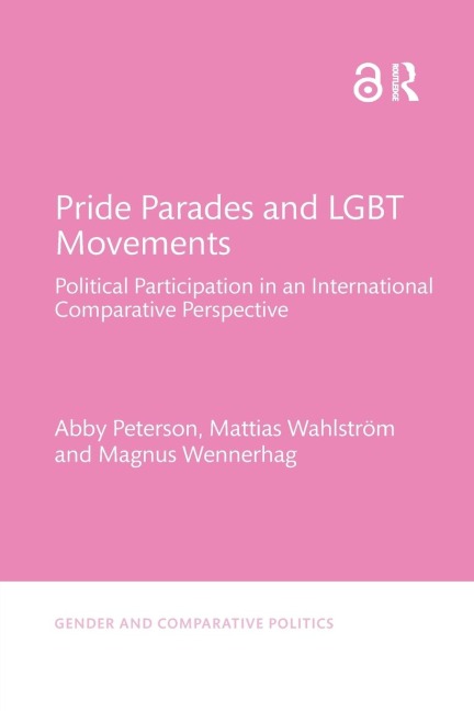 Pride Parades and LGBT Movements - Abby Peterson, Mattias Wahlström, Magnus Wennerhag