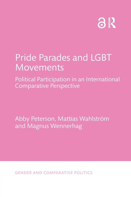Pride Parades and LGBT Movements - Abby Peterson, Mattias Wahlström, Magnus Wennerhag