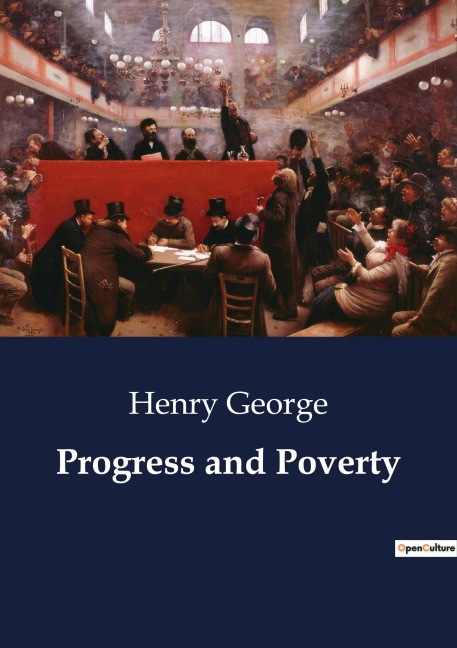 Progress and Poverty - Henry George