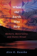 Cover-Bild zum Titel 'When the Earth Was New' von 'Alex K Ruuska'