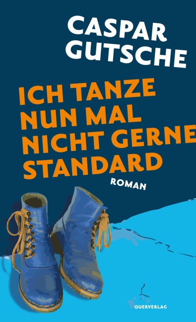 Ich tanze nun mal nicht gerne Standard - Caspar Gutsche