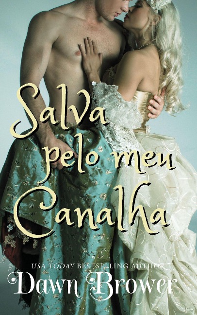 Salva pelo meu canalha (ligados através do tempo, #1) - Dawn Brower