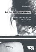 Das Berufsfeld "Sportmarketing": Anforderungen, Qualifikationen und Perspektiven - Anne Feuersänger