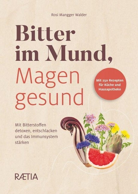 Bitter im Mund, Magen gesund - Rosi Mangger Walder