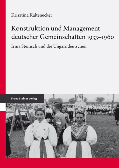 Konstruktion und Management deutscher Gemeinschaften 1933-1960 - Krisztina Kaltenecker