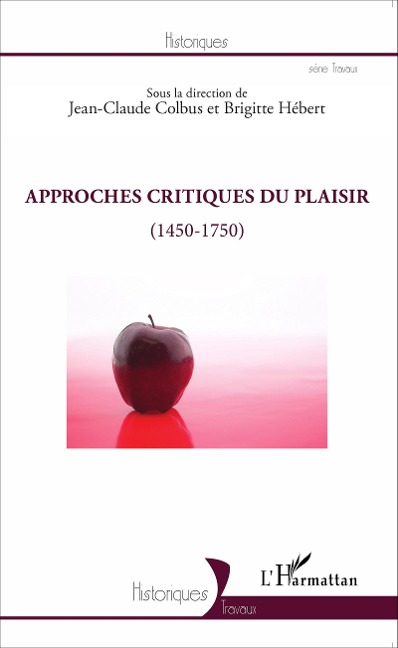 Approches critiques du plaisir (1450-1750) - Colbus, Hebert