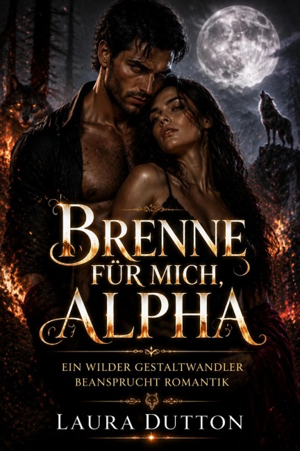 Brenne für mich, Alpha - Laura Dutton