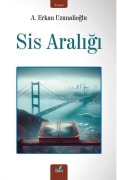 Cover-Bild zum Titel 'Sis Araligi' von 'A. Erkan Uzunalioglu'