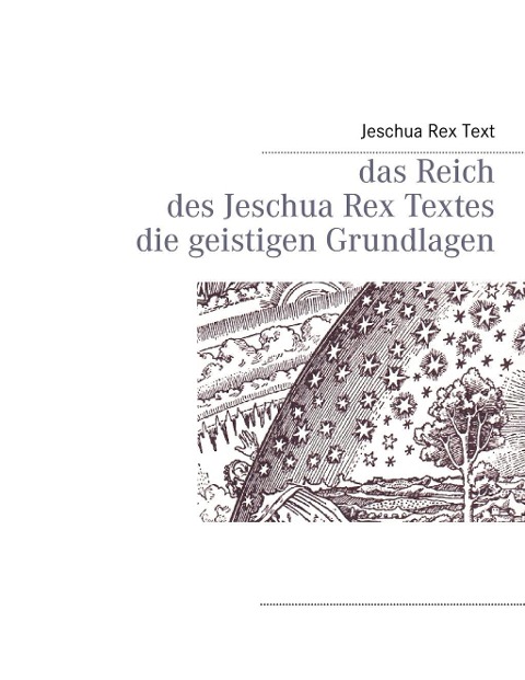 Das Reich des Jeschua Rex Textes - Jeschua Rex Text