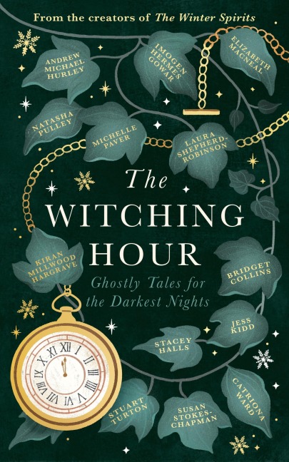 The Witching Hour - Andrew Michael Hurley, Stuart Turton, Bridget Collins, Catriona Ward, Elizabeth Macneal