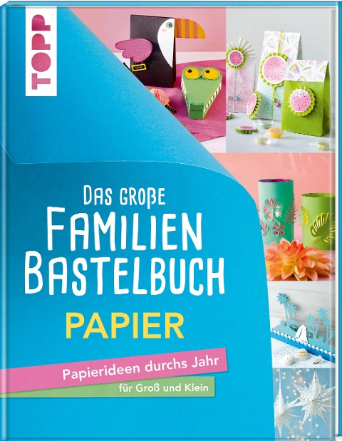 Das große Familienbastelbuch Papier - Frechverlag