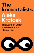 Cover-Bild zum Titel 'The Immortalists' von 'Aleks Krotoski'