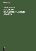 Cover-Bild zum Titel 'Kulte im kaiserzeitlichen Sparta' von 'Annette Hupfloher'