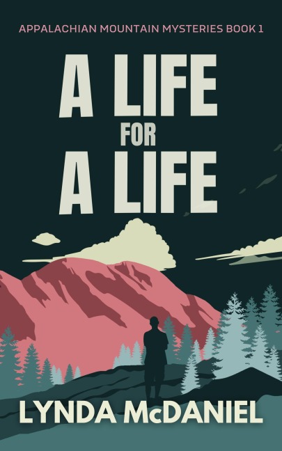 A Life for a Life: A Mystery Novel (Appalachian Mountain Mysteries, #1) - Lynda McDaniel