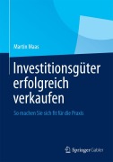 Cover-Bild zum Titel 'Investitionsgüter erfolgreich verkaufen' von 'Martin Maas'