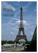 Paris, damals ... (Wandkalender 2026 DIN A2 hoch), CALVENDO Monatskalender - Michael Schulz-Dostal