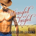 Cover-Bild zum Titel 'Wrangled and Tangled Lib/E' von 'Lorelei James'