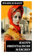 Cover-Bild zum Titel 'Hauffs orientalische Märchen' von 'Wilhelm Hauff'