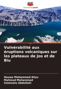 Cover-Bild zum Titel 'Vulnérabilité aux éruptions volcaniques sur les plateaux de Jos et de Biu' von 'Hauwa Mohammed Aliyu, Mahmud Muhammad, Salamatu Abdullahi'