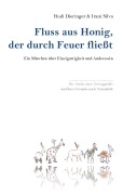 Cover-Bild zum Titel 'Fluss aus Honig, der durch Feuer fließt' von 'Rudi Dieringer, Irani Silva'