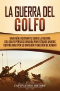 Cover-Bild zum Titel 'La Guerra del Golfo' von 'Captivating History'