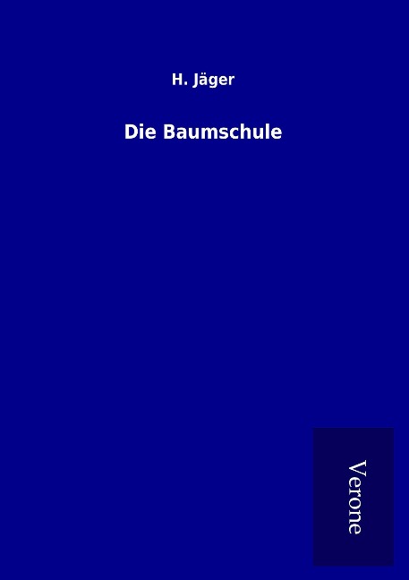 Die Baumschule - H. Jäger