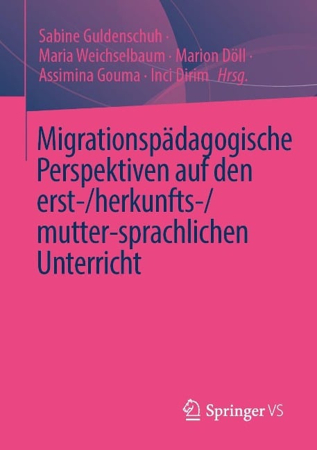 Migrationspädagogische Perspektiven auf den erst-/herkunfts-/mutter-sprachlichen Unterricht - 