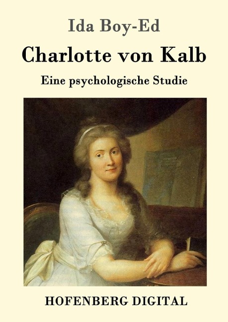 Charlotte von Kalb - Ida Boy-Ed